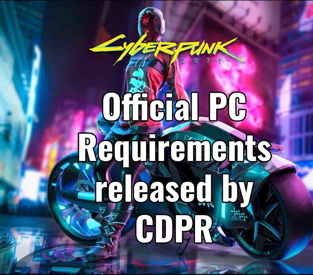 cyberpunk 2077 requirements for pc by CDPR